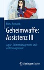 Geheimwaffe: Assistenz III - Agiles Selbstmanagement und Zeitmanagement