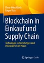 Blockchain in Einkauf und Supply Chain - Technologie, Anwendungen und Potentiale in der Praxis