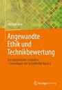Angewandte Ethik und Technikbewertung - Ein methodischer Grundriss - Grundlagen der Technikethik Band 2