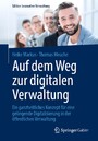 Auf dem Weg zur digitalen Verwaltung - Ein ganzheitliches Konzept für eine gelingende Digitalisierung in der öffentlichen Verwaltung