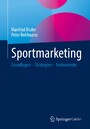 Sportmarketing - Grundlagen - Strategien - Instrumente