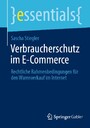 Verbraucherschutz im E-Commerce - Rechtliche Rahmenbedingungen für den Warenverkauf im Internet