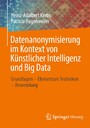 Datenanonymisierung im Kontext von Künstlicher Intelligenz und Big Data - Grundlagen - Elementare Techniken - Anwendung