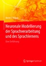 Neuronale Modellierung der Sprachverarbeitung und des Sprachlernens - Eine Einführung