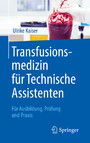 Transfusionsmedizin für Technische Assistenten - Für Ausbildung, Prüfung und Praxis