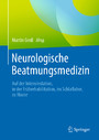 Neurologische Beatmungsmedizin - Auf der Intensivstation, in der Frührehabilitation, im Schlaflabor, zu Hause