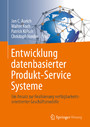 Entwicklung datenbasierter Produkt-Service Systeme - Ein Ansatz zur Realisierung verfügbarkeitsorientierter Geschäftsmodelle