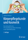 Körperpflegekunde und Kosmetik - Ein Lehrbuch für die PTA-Ausbildung und die Beratung in der Apothekenpraxis
