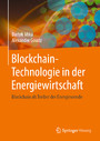 Blockchain-Technologie in der Energiewirtschaft - Blockchain als Treiber der Energiewende