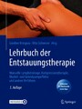 Lehrbuch der Entstauungstherapie - Manuelle Lymphdrainage, Kompressionstherapie, Muskel- und Gelenkpumpeffekte und andere Verfahren