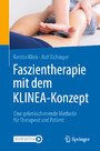 Faszientherapie mit dem KLINEA-Konzept - Eine gelenkschonende Methode für Therapeut und Patient