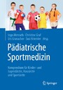 Pädiatrische Sportmedizin - Kompendium für Kinder- und Jugendärzte, Hausärzte und Sportärzte