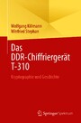 Das DDR-Chiffriergerät T-310 - Kryptographie und Geschichte