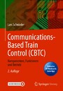 Communications-Based Train Control (CBTC) - Komponenten, Funktionen und Betrieb