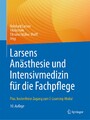 Larsens Anästhesie und Intensivmedizin für die Fachpflege - Plus: kostenfreier Zugang zum E-Learning-Modul