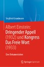 Albert Einstein Dringender Appell (1932) und Kongress Das Freie Wort (1933) - Eine Dokumentation