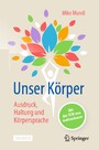 Unser Körper - Ausdruck, Haltung, Körpersprache - Mit der TCM neu wahrnehmen