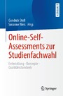 Online-Self-Assessments zur Studienfachwahl - Entwicklung - Konzepte - Qualitätsstandards
