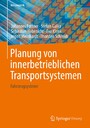 Planung von innerbetrieblichen Transportsystemen - Fahrzeugsysteme