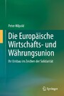 Die Europäische Wirtschafts- und Währungsunion - Ihr Umbau im Zeichen der Solidarität