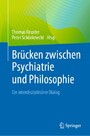 Brücken zwischen Psychiatrie und Philosophie - Ein interdisziplinärer Dialog