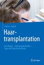Haartransplantation - Grundlagen - Operationstechniken - Tipps und Tricks für die Praxis