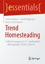Trend Homesteading - Selbstversorgung im 21. Jahrhundert - Hintergründe, Motive, Nutzen