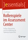 Rollenspiele im Assessment Center - Aufbau, Konzeption und Durchführung für Eignungsdiagnostiker