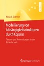 Modellierung von Abhängigkeitsstrukturen durch Copulas - Theorie und Anwendungen in der Risikotechnik