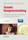 Soziales Kompetenztraining - Leitfaden für die Einzel- und Gruppentherapie bei Sozialer Phobie