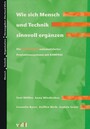 Wie sich Mensch und Technik sinnvoll ergänzen - Die Gestaltung automatisierter Produktionssysteme mit Kompass