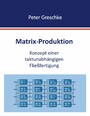 Matrix-Produktion - Konzept einer taktunabhängigen Fließfertigung