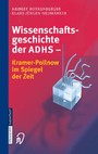 Wissenschaftsgeschichte der ADHS - Kramer-Pollnow im Spiegel der Zeit