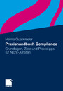 Praxishandbuch Compliance - Grundlagen, Ziele und Praxistipps für Nicht-Juristen