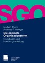 Die optimale Organisationsform - Grundlagen und Handlungsanleitung