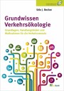 Grundwissen Verkehrsökologie - Grundlagen, Handlungsfelder und Maßnahmen für die Verkehrswende