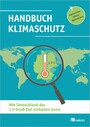 Handbuch Klimaschutz - Wie Deutschland das 1,5-Grad-Ziel einhalten kann. Basiswissen, Fakten, Maßnahmen