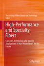 High-Performance and Specialty Fibers - Concepts, Technology and Modern Applications of Man-Made Fibers for the Future