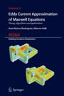 Eddy Current Approximation of Maxwell Equations - Theory, Algorithms and Applications