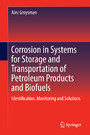 Corrosion in Systems for Storage and Transportation of Petroleum Products and Biofuels - Identification, Monitoring and Solutions