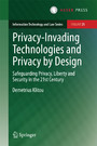 Privacy-Invading Technologies and Privacy by Design - Safeguarding Privacy, Liberty and Security in the 21st Century