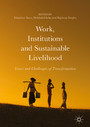 Work, Institutions and Sustainable Livelihood - Issues and Challenges of Transformation