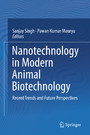 Nanotechnology in Modern Animal Biotechnology - Recent Trends and Future Perspectives