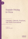 Transfer Pricing in China - Concepts, Controls, Practices, and Audit Assessment