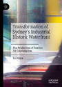 Transformation of Sydney's Industrial Historic Waterfront - The Production of Tourism for Consumption