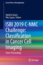 ISBI 2019 C-NMC Challenge: Classification in Cancer Cell Imaging - Select Proceedings