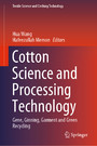 Cotton Science and Processing Technology - Gene, Ginning, Garment and Green Recycling